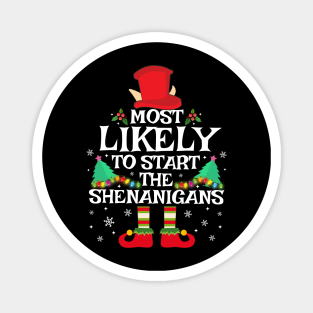 Most Likely To Start The Shenanigans Funny Family Christmas Magnet